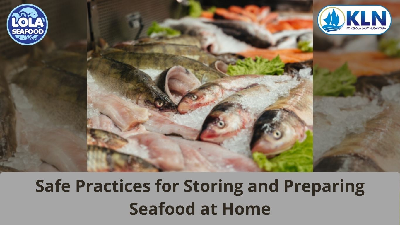 Safe Practices for Storing and Preparing Seafood at Home